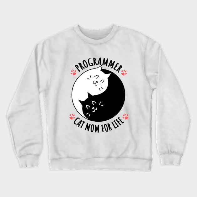 Programmer Cat Mom For Life Quote Crewneck Sweatshirt by jeric020290